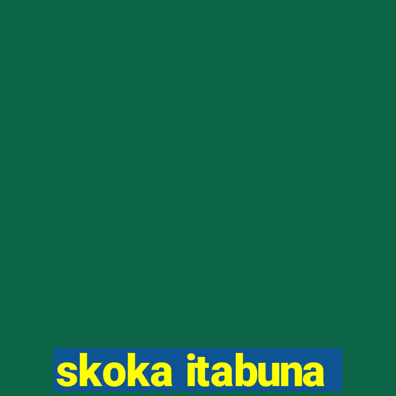 skoka itabuna